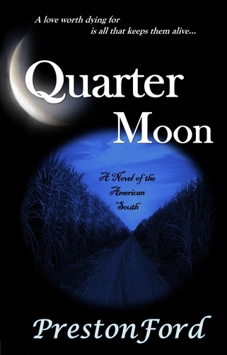  Preston Ford - Quarter Moon: A Novel of the American South.
