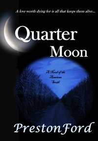  Preston Ford - Quarter Moon: A Novel of the American South.