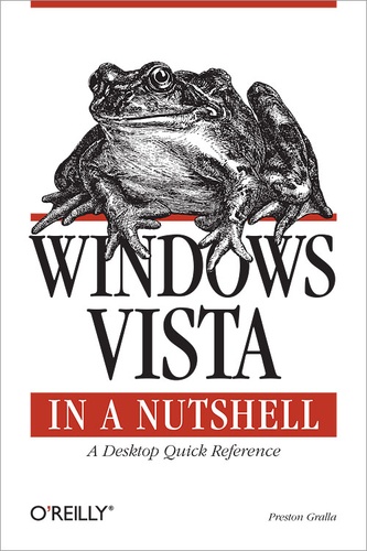 Preston Gralla - Windows Vista in a Nutshell - A Desktop Quick Reference.