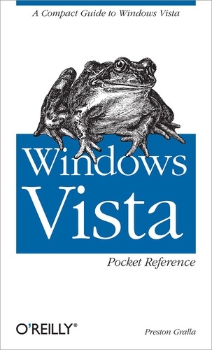 Preston Gralla - Windows Vista Pocket Reference - A Compact Guide to Windows Vista.