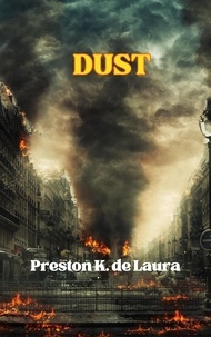  Preston K. de Laura - DUST: A science fiction short story.