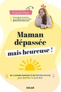 Maman dépassée mais heureuse !