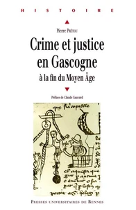Crime et justice en Gascogne à la fin du Moyen Age (1360-1526)