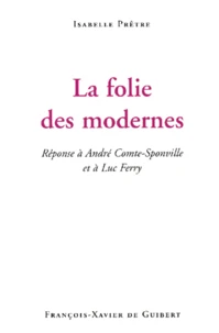 La folie des modernes.