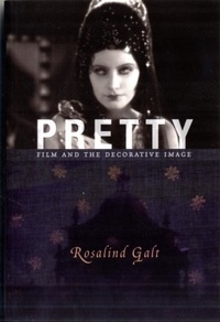 Pretty - Film and the Decorative Image.