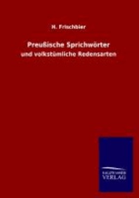 Preußische Sprichwörter - und volkstümliche Redensarten.