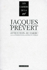 Attention au fakir !. suivi de Textes pour la scène et l'écran
