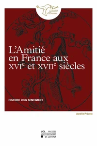 L'amitié en France au XVIe et XVIIe siècles