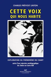 Cette voix qui nous habite : exploration du phenomene du chant