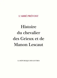 Histoire du chevalier des Grieux et de Manon Lescaut