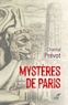  PREVOT CHANTAL - MYSTERES DE PARIS.