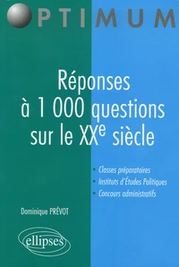 Réponses à 1 000 questions sur le XXe siècle