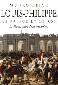 Louis-Philippe, le prince et le roi