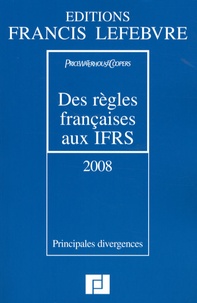  PriceWaterhouseCoopers et Claude Lopater - Des règles françaises aux IFRS - Principales divergences.