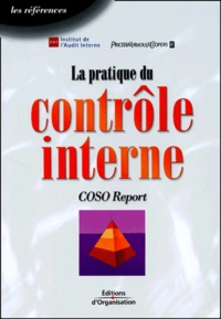  PriceWaterhouseCoopers et  IFACI - La Pratique Du Controle Interne. Coso Report, 2eme Edition.