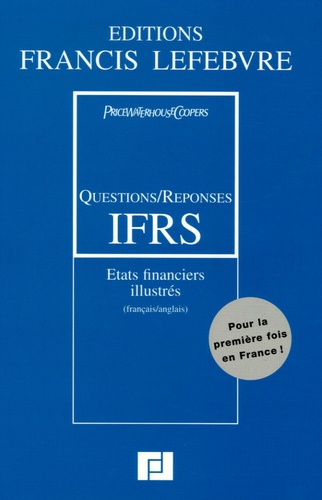  PriceWaterhouseCoopers et Claude Lopater - Questions/Réponses IFRS - Etats financiers illustrés, édition bilingue français-anglais.