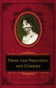 Seth Grahame-Smith - Pride and Prejudice and Zombies: The Deluxe Heirloom Edition.