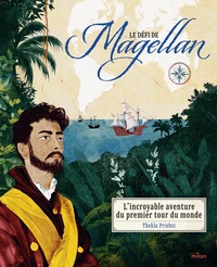 Le défi de Magellan - L'incroyable aventure du premier tour du monde