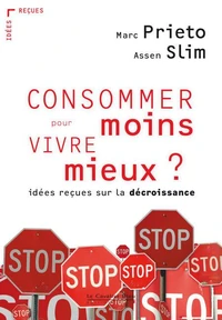 Consommer moins pour vivre mieux ?