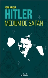 Hitler, médium de satan