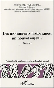 Les monuments historiques, un nouvel enjeu ? Volume 1