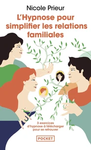 L'hypnose pour simplifier les relations familiales