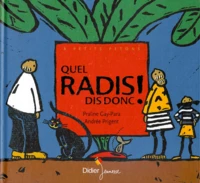 Quel radis dis donc !