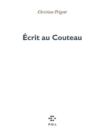 Ecrit au couteau. suivi de Une leçon d'anatomie, Journal de l' Oeuvide, III