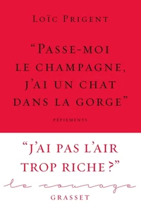 "Passe-moi le champagne, j'ai un chat dans la gorge"