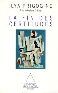 La Fin Des Certitudes. Temps, Chaos Et Les Lois De La Nature