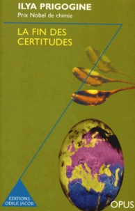 La Fin Des Certitudes. Temps, Chaos Et Les Lois De La Nature