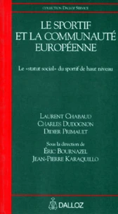 Le Sportif Et La Communaute Europeenne. Le "Statut Social" Du Sportif De Haut Niveau