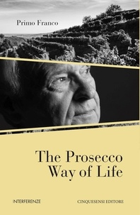Primo Franco - The Prosecco Way of Life.