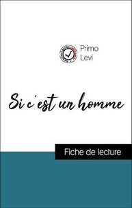 Primo Levi - Analyse de l'œuvre : Si c'est un homme (résumé et fiche de lecture plébiscités par les enseignants sur fichedelecture.fr).