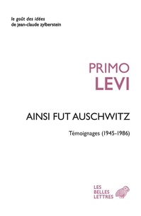 Primo Levi - Ce fut Auschwitz - Témoignages (1945-1986).
