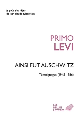 Ce fut Auschwitz. Témoignages (1945-1986)