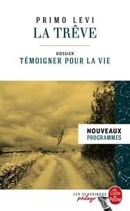 Primo Levi - La trêve - Dossier thématque : Témoigner pour la vie.