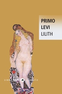 Primo Levi - Lilith - Et autres nouvelles.