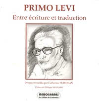 Primo Levi et Catherine Petitjean - Primo Levi - Entre écriture et traduction, édition français-anglais-italien.