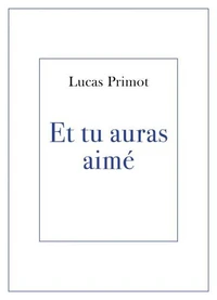 Et tu auras aimé