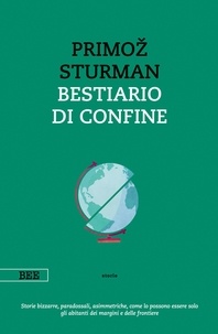 Primož Sturman et Lucia Gaja Scuteri - Bestiario di confine.