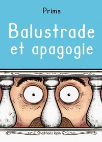 Balustrade et apagogie