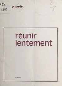 Réunir lentement