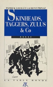 Skinheads, Taggers, Zulus & C°
