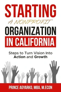Starting a Nonprofit Organization in California: Steps to Turn Vision into Action and Growth
