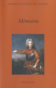  Prince Eugène de Savoie - Mémoires du prince Eugène de Savoie - Ecrits par lui-même.