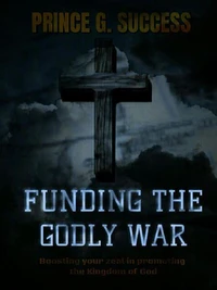 Funding the Godly War: Boosting Your Zeal in Promoting the Kingdom of God