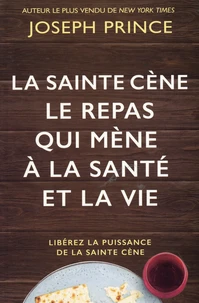 La Sainte Cène, le repas qui mène à la santé et la vie