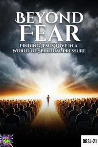 Beyond Fear : Finding Jesus’ Love in a World of Spiritual Pressure