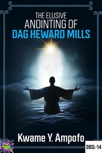 The  Elusive  Anointing of Dag Heward- Mills